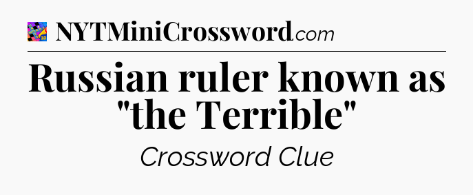 Russian ruler known as 