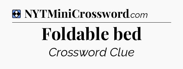 Solution: Foldable bed - NYT Mini Crossword