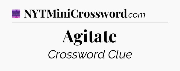 Agitate - Thomas Joseph Crossword