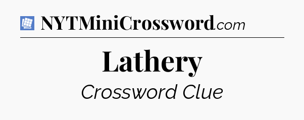 Lathery Puzzle Page Crossword Clue
