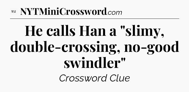He calls Han a 
