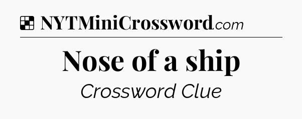 Solution: Nose of a ship - NYT Crossword