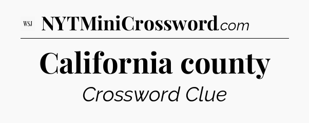 California county - WSJ Crossword