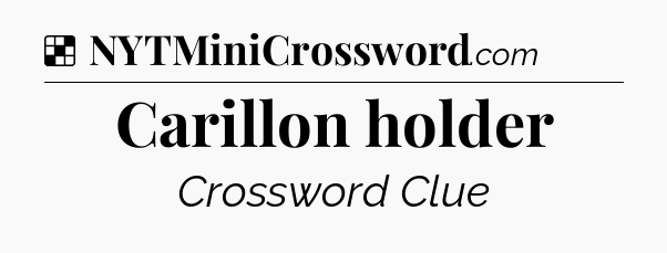 Solution: Carillon holder - NYT Crossword