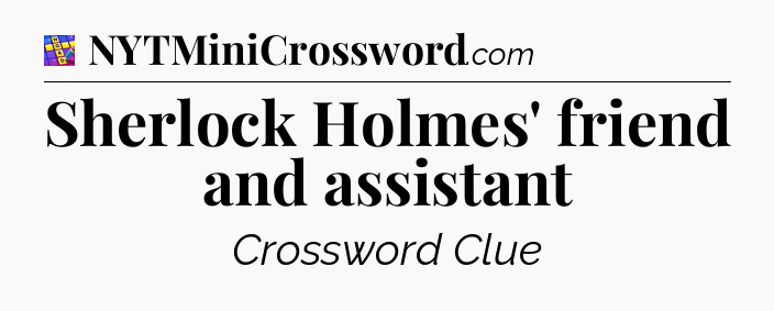 Sherlock Holmes' friend and assistant Codycross