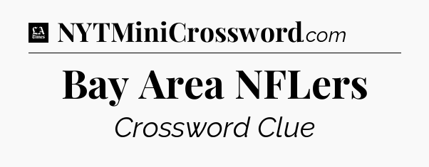 Bay Area NFLers - LA Times Crossword