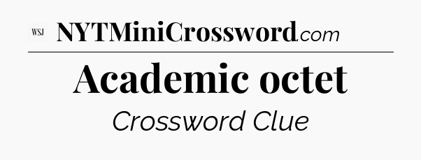 Academic octet - WSJ Crossword