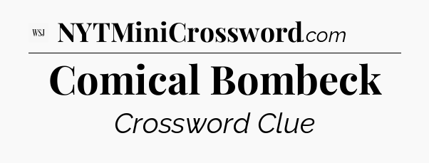 Comical Bombeck - WSJ Crossword