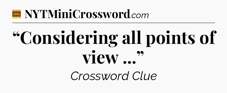 “Considering all points of view ...” - Eugene Sheffer Crossword