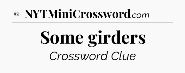 Some girders - WSJ Crossword