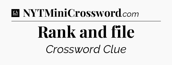 Rank and file - LA Times Crossword