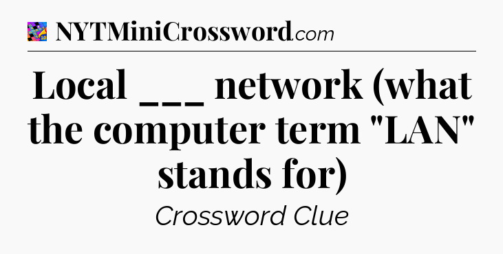 Local ___ network (what the computer term 