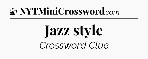 Jazz style - Daily Themed Classic Crossword