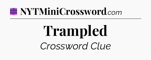 Trampled - Thomas Joseph Crossword