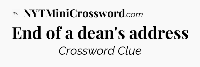 End of a dean's address - WSJ Crossword