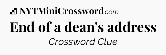Solution: End of a dean's address - NYT Crossword