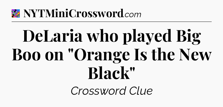 DeLaria who played Big Boo on 