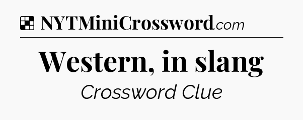 Solution: Western, in slang - NYT Crossword
