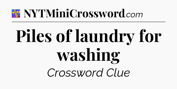 Piles of laundry for washing Codycross