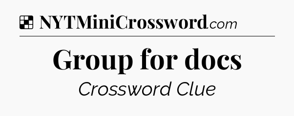 Solution: Group for docs - NYT Crossword