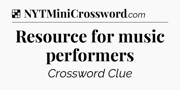 Solution: Resource for music performers - NYT Crossword