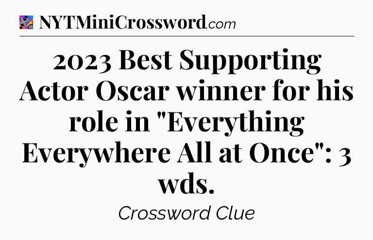 2023 Best Supporting Actor Oscar winner for his role in 