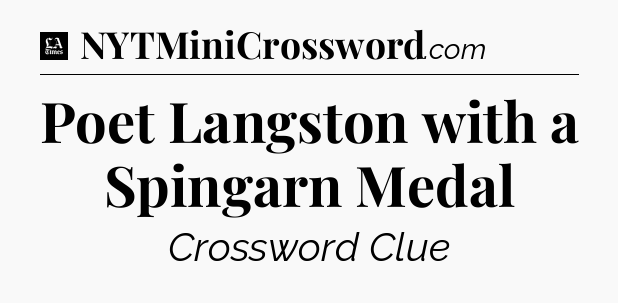 Poet Langston with a Spingarn Medal - LA Times Crossword