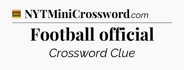 Football official - Eugene Sheffer Crossword