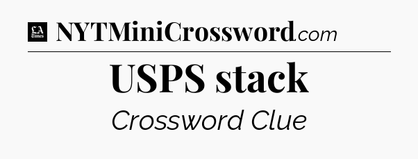 USPS stack - LA Times Crossword