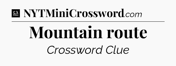 Mountain route - LA Times Crossword