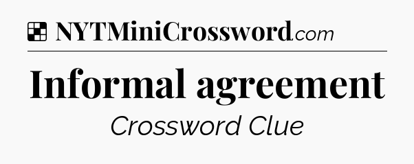 Solution: Informal agreement - NYT Crossword