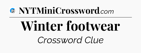 Winter footwear Crossword Clue