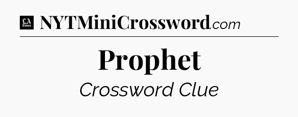 Prophet - LA Times Crossword
