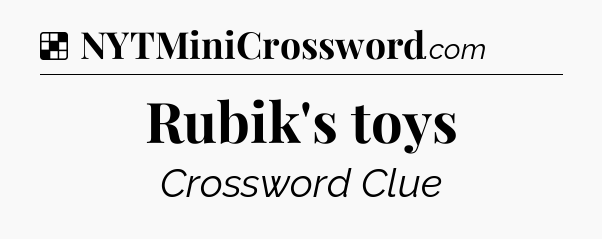 Solution: Rubik's toys - NYT Crossword