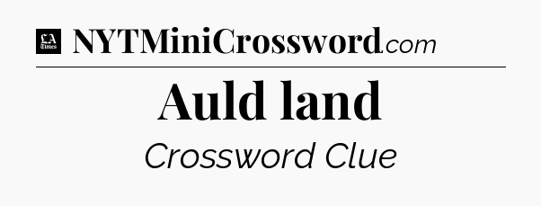 Auld land - LA Times Crossword