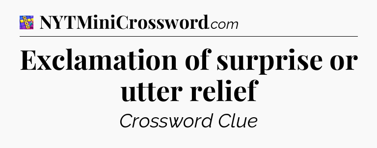 Exclamation of surprise or utter relief Codycross