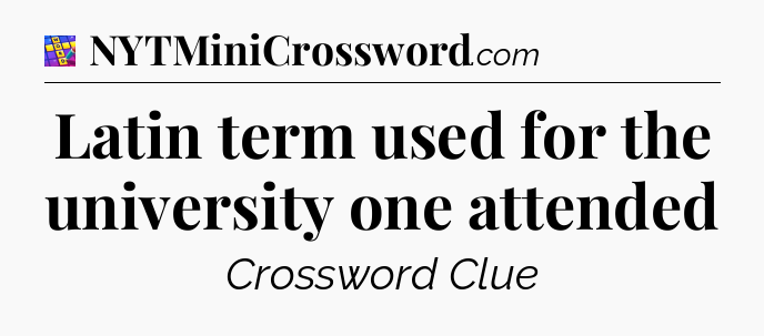 Latin term used for the university one attended Codycross
