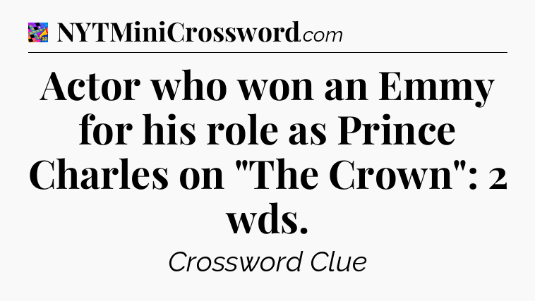 Actor who won an Emmy for his role as Prince Charles on 