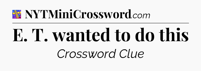 E. T. wanted to do this Codycross