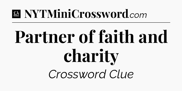 Partner of faith and charity - LA Times Crossword