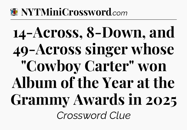 14-Across, 8-Down, and 49-Across singer whose 