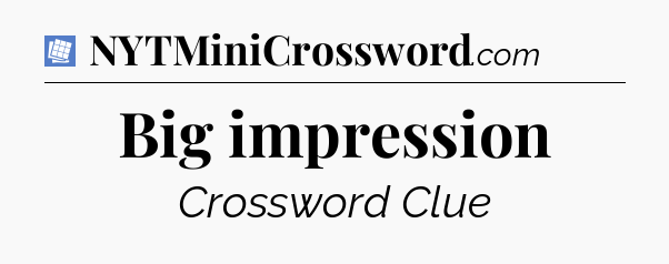 Big impression Puzzle Page Crossword Clue