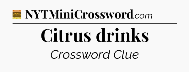 Citrus drinks - Eugene Sheffer Crossword