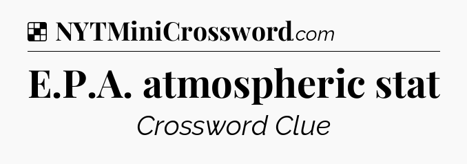 Solution: E.P.A. atmospheric stat - NYT Crossword