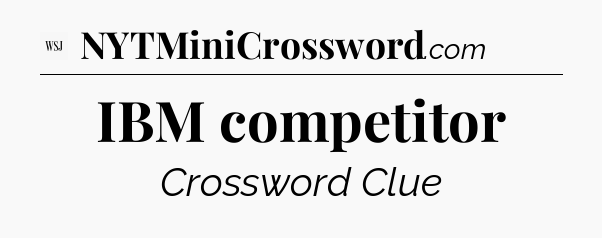 IBM competitor - WSJ Crossword