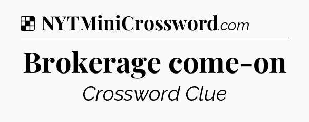 Solution: Brokerage come-on - NYT Crossword