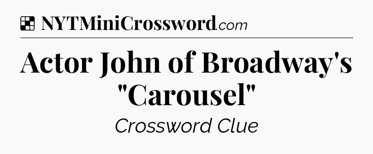 Solution: Actor John of Broadway's 
