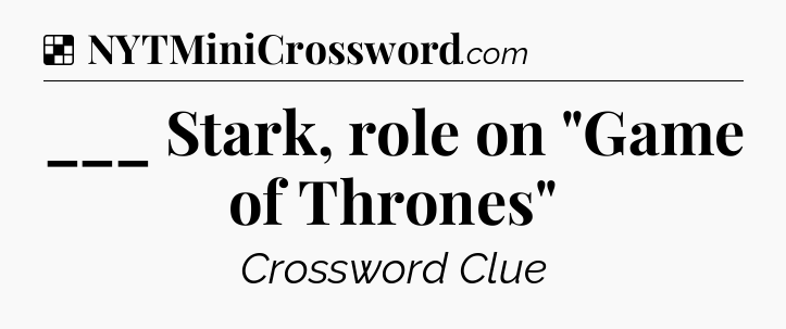 Solution: ___ Stark, role on 