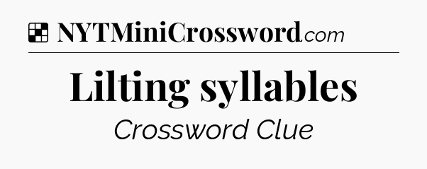 Solution: Lilting syllables - NYT Crossword