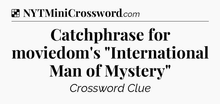 Solution: Catchphrase for moviedom's 